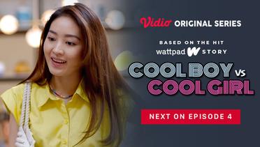 Cool Boy vs Cool Girl - Vidio Original Series | Next On Episode 4