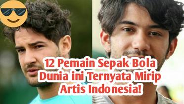 12 Pemain Sepak Bola Dunia ini Ternyata Mirip Artis Indonesia (Bagian#1)