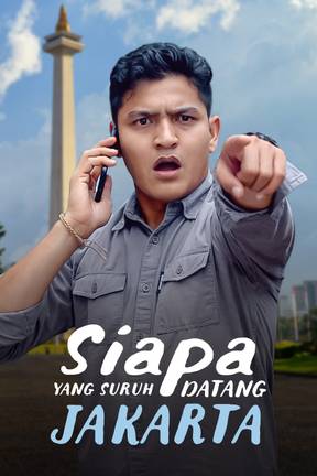 Siapa yang Suruh Datang Jakarta?