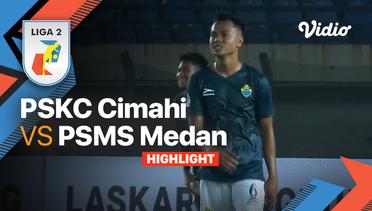 Highlights - PSKC Cimahi vs PSMS Medan | Liga 2 2022/23