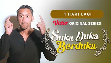 Suka Duka Berduka - Vidio Original Series | 1 Hari Lagi