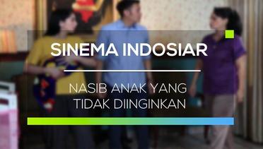 Sinema Indosiar - Nasib Anak yang Tidak Diinginkan