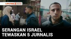 Jendela Dunia: Militer Israel Serang Tenda Jurnalis Al Jazeera, 5 Orang Tewas | Liputan 6