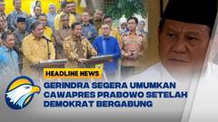 Koalisi Indonesia Maju Segera Umumkan Cawapres Prabowo