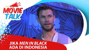 MovieTalk Chris Hemsworth - Jika MIB INTERNATIONAL Buka Cabang di Indonesia