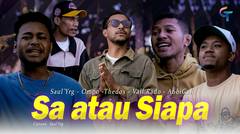 LAGU TIMUR SAUL'YRG FEAT OMPO,THEDOX,VALL RADO,ABBIGAI-SA ATAU SIAPA (OFFICIAL MUSIC VIDEO)