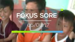 Fokus Sore - 05/08/17