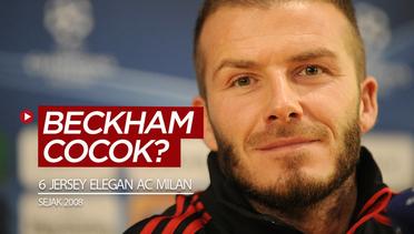 6 Jersey Elegan AC Milan, Mana yang Cocok untuk David Beckham dan Zlatan Ibrahimovic?