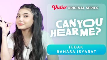 Can You Hear Me? - Vidio Original Series | Tebak Bahasa Isyarat