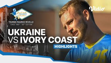 Ukraine vs Ivory Coast - Highlights | Maurice Revello Tournament