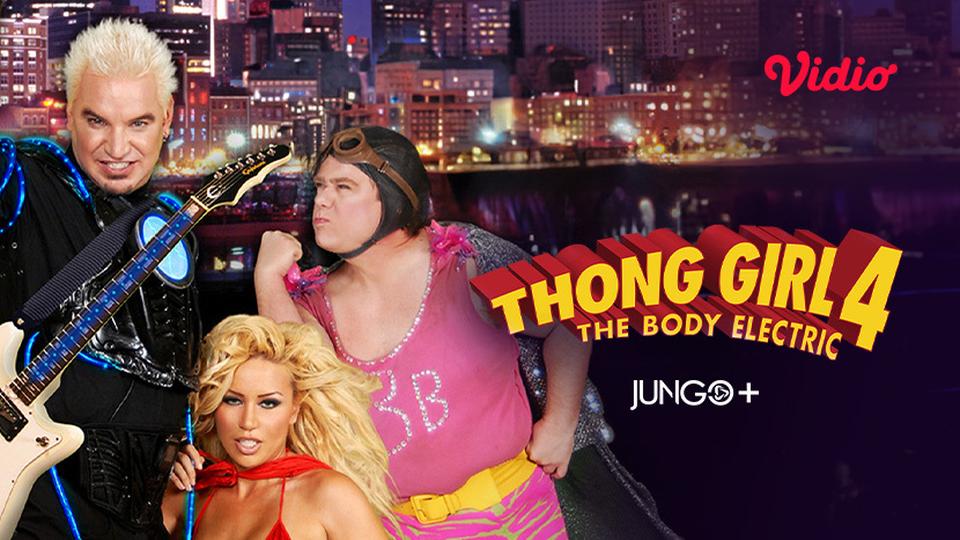 Thong Girl 4 - The Body Electric