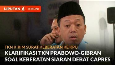 Harapan TKN Prabowo-Gibran Usai Kirim Surat Keberatan Siaran Debat Capres ke KPU | Liputan 6 Terkini