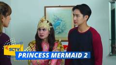 Princes Mermaid Season 2 Episode 10 dan 11