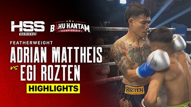 Adrian Mattheis vs Egi Rozten - Highlight | HSS Series 6