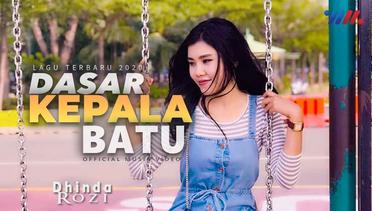 Dhinda Rozi - DASAR KEPALA BATU (Official Music Video)