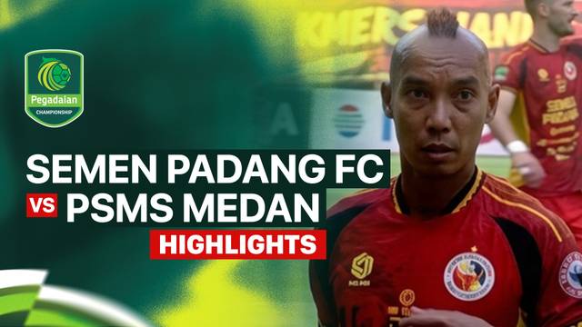 Semen Padang FC vs PSMS Medan - Highlight | Pegadaian Championship 2026/27