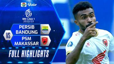 Full Highlights - Persib Bandung VS PSM Makassar | BRI Liga 1 2022/2023