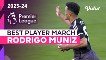Rodrigo Muniz - Pemain Terbaik Maret | Premier League 2023/24