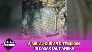 Al Quran Ditemukan di Dalam Laut, Barang Peninggalan Nabi Muhammad di Rumah Selebriti | Status Selebritis