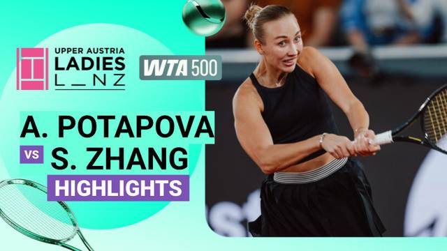 Anastasia Potapova vs Shuai Zhang - Highlight | WTA 500: Upper Austria Ladies Linz 2026