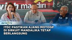 ITDC Pastikan Ajang MotoDP di Sirkuit Mandalika Tetap Berlangsung