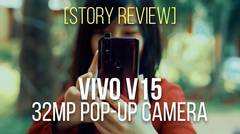 [Story Review] Menggunakan Vivo V15 dengan 32 MP Pop-Up Camera