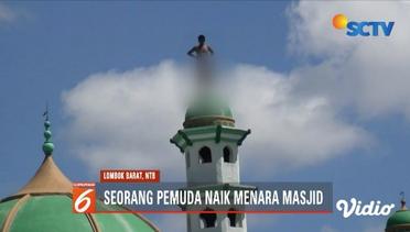 Tak Dipenuhi Keinginannya, Pemuda di Lombok Barat Nekat Naiki Menara Masjid - Liputan 6 Pagi