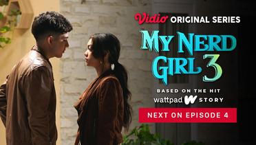 My Nerd Girl 3 - Vidio Original Series | Next On Episode 4
