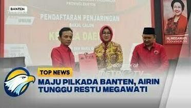 Maju Pilkada Banten, Airin Tunggu Restu Megawati