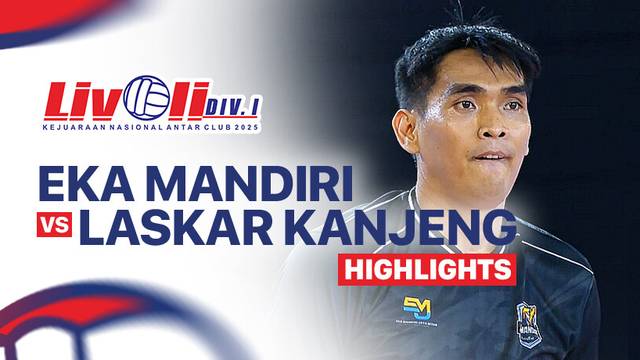 Putra: Eka Mandiri vs Laskar Kanjeng Pacitan - Highlight | Livoli Divisi 1 2025