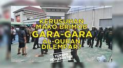 Kerusuhan di Mako Brimob Karena Al-quran atau Karena Handphone Disita? #YukepoHoaxbuster
