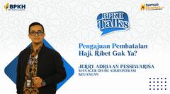 Jerry Adriaan Pessiwarisa - Proses Pengembalian Dana Pembatalan Haji (BPKH Talks)