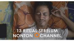 13 Ritual 'KECE' sebelum nonton Ochannel #13ritualnontonOC #13ersamaOChannel