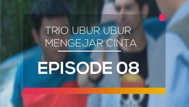 Trio Ubur Ubur Mengejar Cinta - Episode 08