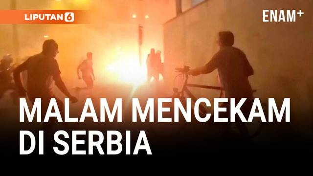 Bentrokan Memanas di Serbia, Aksi Protes Mahasiswa Berujung Ricuh