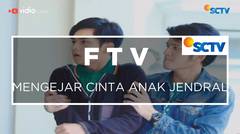 FTV SCTV - Mengejar Cinta Anak Jendral