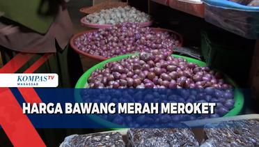 HargaBawangMerah di pasar tradisional Makassar Meroket