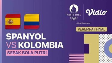 Perempat Final: Spanyol vs Kolombia - Sepak Bola Putri - Full Match | Olympic Games Paris 2024