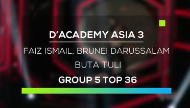 D'Academy Asia 3 : Faiz Ismail, Brunei Darussalam - Buta Tuli