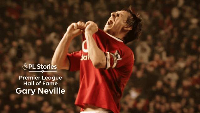 Gary Neville: PL Hall of Fame - Premier League Stories 2025/26