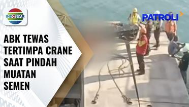 Anak Buah Kapal Tewas Tertimpa Crane Saat Pindahkan Muatan Semen | Patroli