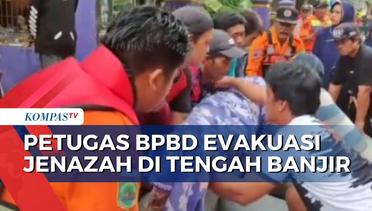 Proses Evakuasi Jenazah di Tengah Banjir, BPBD Gunakan Perahu Karet untuk Bawa Jenazah