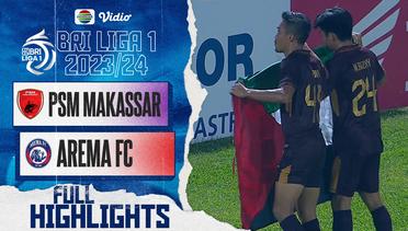 PSM Makassar VS Arema FC - Full Highlights | BRI Liga 1 2023/24