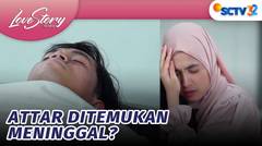 Ini Cuma Mimpikan! Attar Gak Mungkin Meninggal | Love Story The Series Episode 819