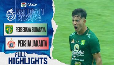 Persebaya Surabaya VS Persija Jakarta - Full Highlights | BRI Liga 1 2023/24