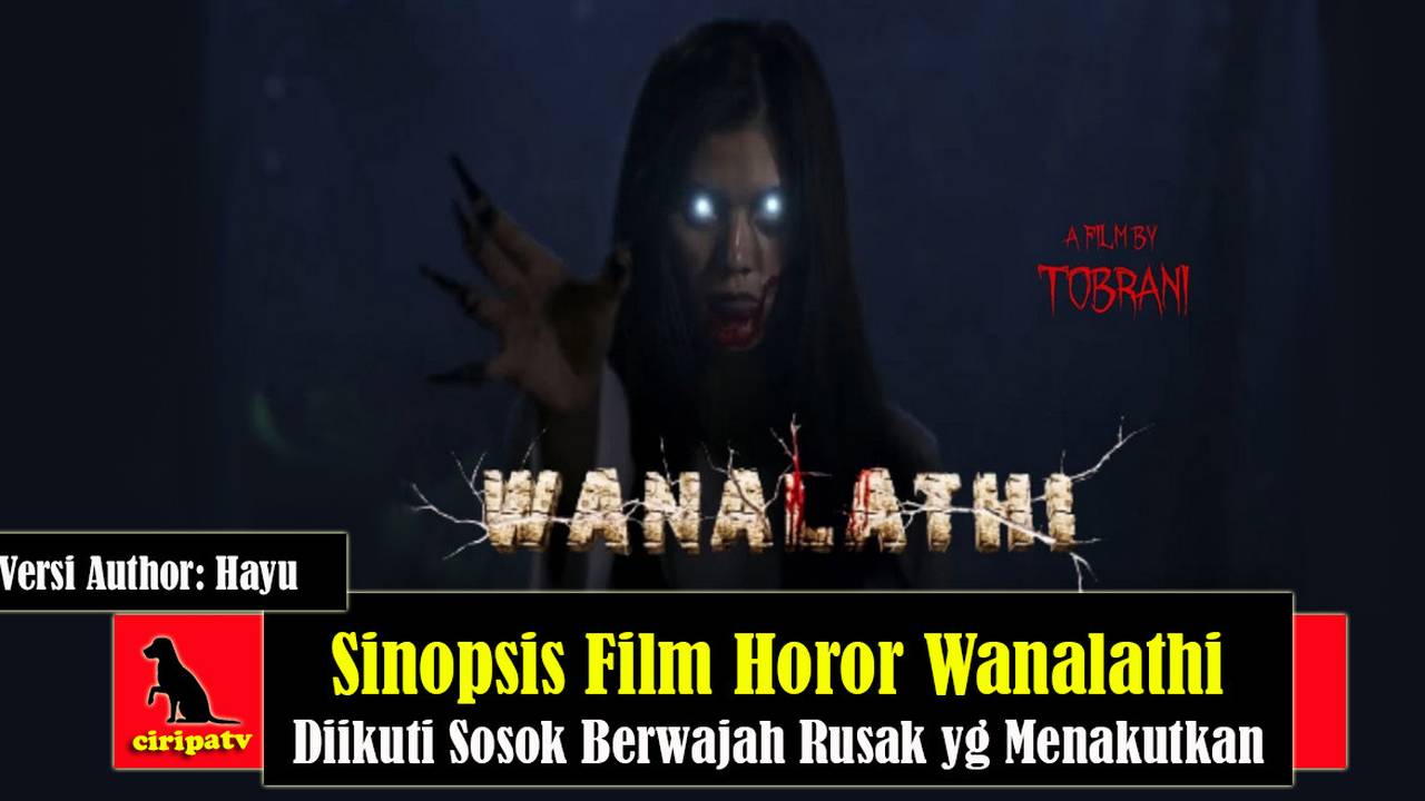 Sinopsis Film Horor Wanalathi 2022 Diikuti Oleh Sosok Berwajah Rusak Yang Menakutkan Versi 