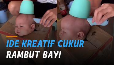 Dimasukkan dalam Kardus, Ide Kreatif Cukur Rambut Bayi