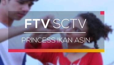 FTV SCTV - Princess Ikan Asin