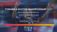 Torabika Soccer Championship 2016 PSM Makassar vs Arema Cronus