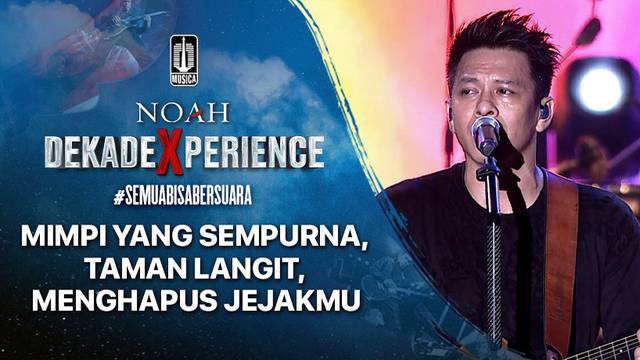 NOAH - (Medley)Mimpi Yang Sempurna, Taman Langit, Menghapus Jejakmu